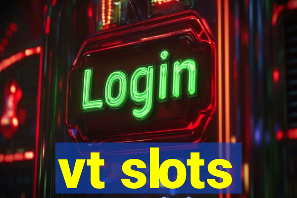 vt slots